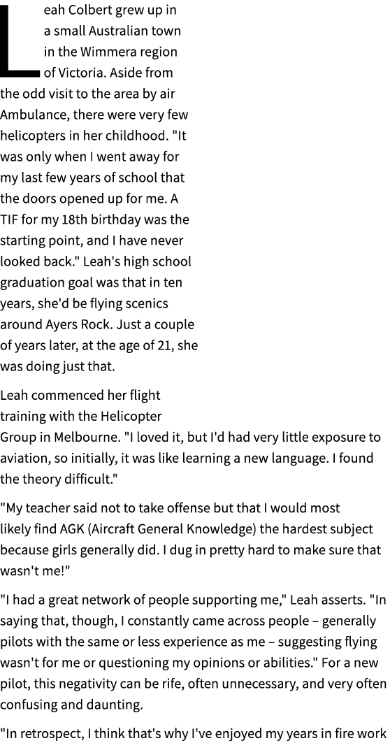 Leah Colbert grew up in a small Australian town in the Wimmera region of Victoria. Aside from the odd visit to the ar...