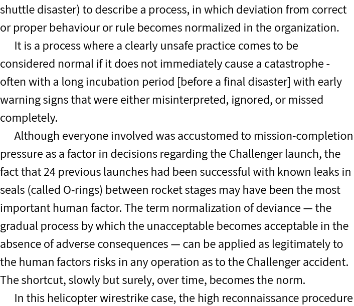 shuttle disaster) to describe a process, in which deviation from correct or proper behaviour or rule becomes normaliz...