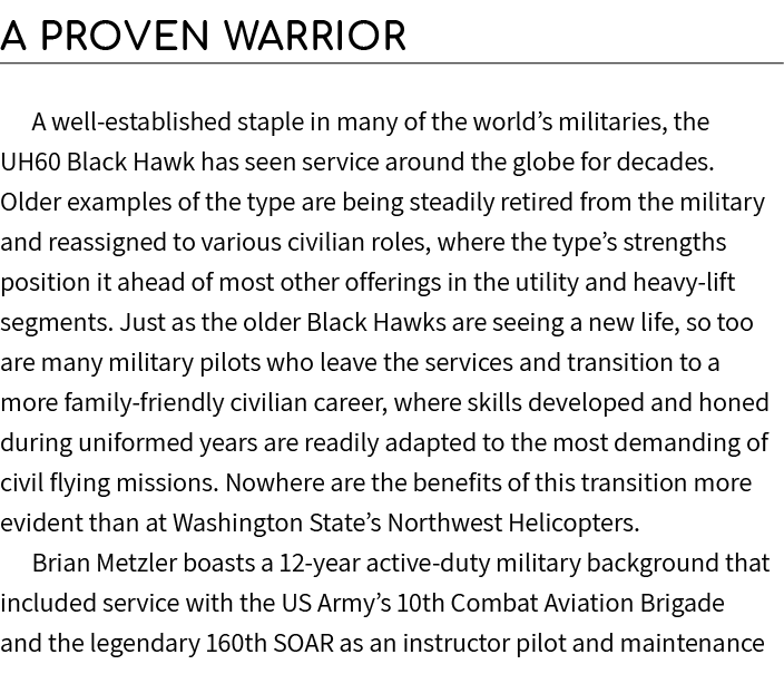 A Proven Warrior A well established staple in many of the world’s militaries, the UH60 Black Hawk has seen service ar...