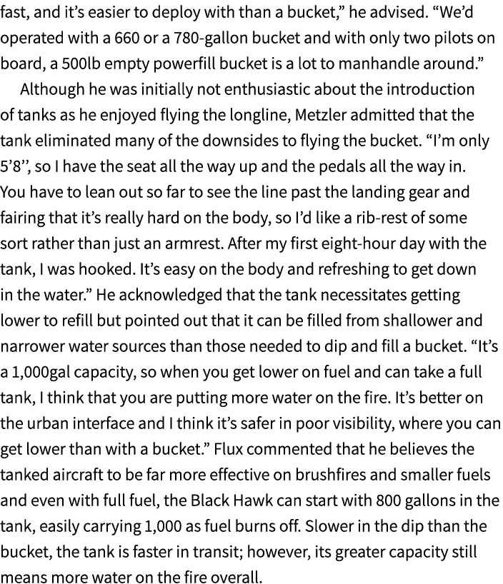 fast, and it’s easier to deploy with than a bucket,” he advised. “We’d operated with a 660 or a 780 gallon bucket and...