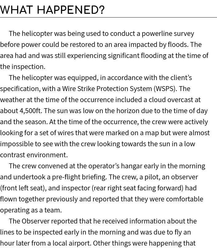 What happened? The helicopter was being used to conduct a powerline survey before power could be restored to an area ...