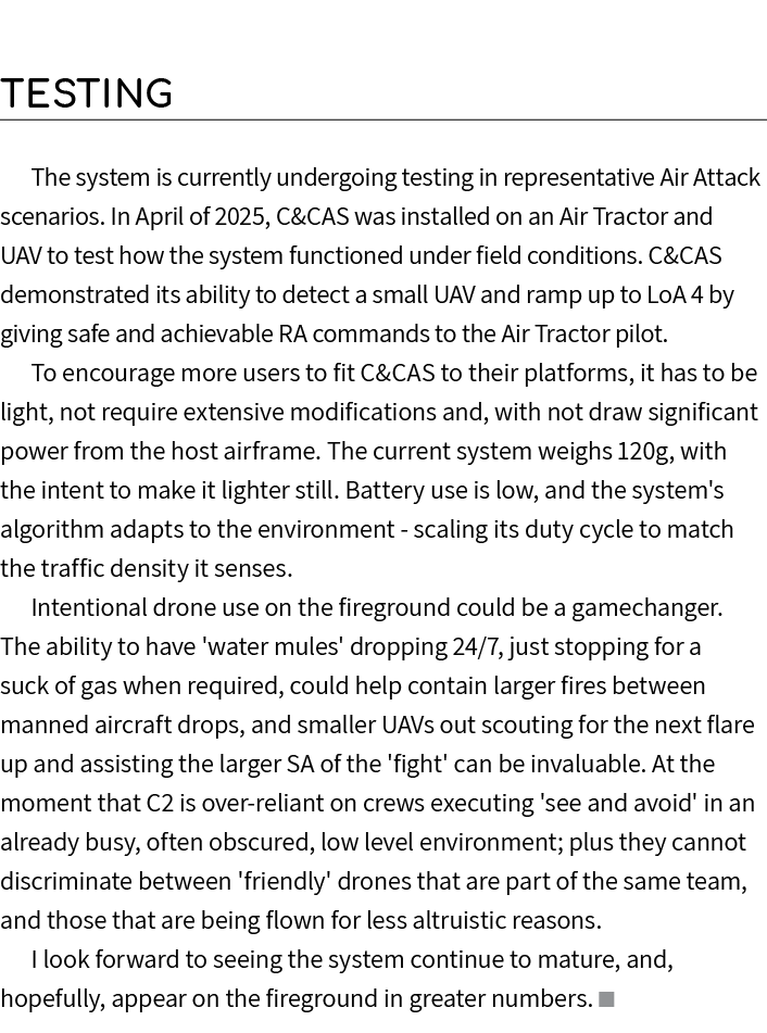  Testing The system is currently undergoing testing in representative Air Attack scenarios. In April of 2025, C&CAS w...
