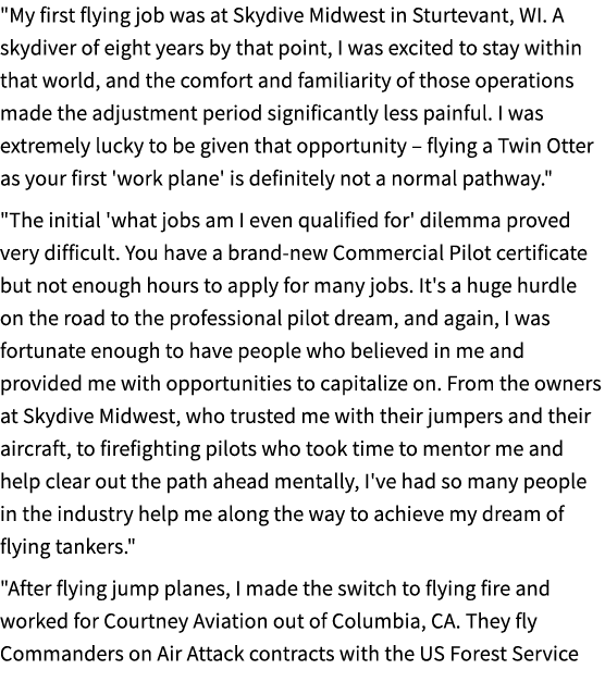 \“My first flying job was at Skydive Midwest in Sturtevant, WI. A skydiver of eight years by that point, I was excite...