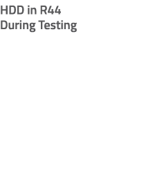 HDD in R44 During Testing