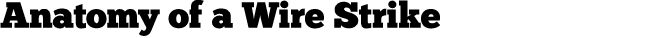 Anatomy of a Wire Strike