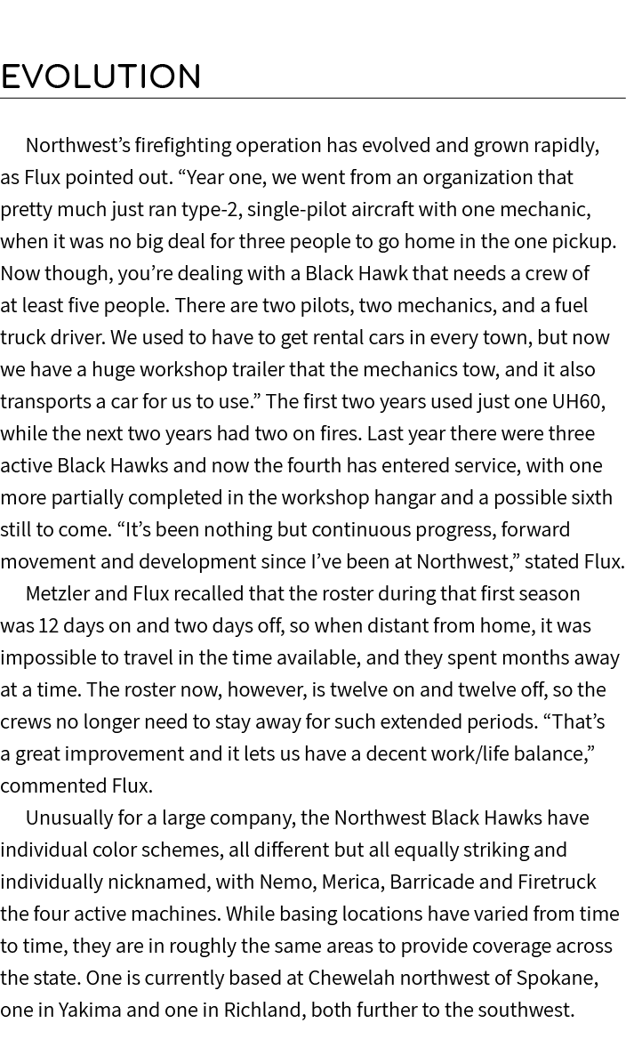  Evolution Northwest’s firefighting operation has evolved and grown rapidly, as Flux pointed out. “Year one, we went ...