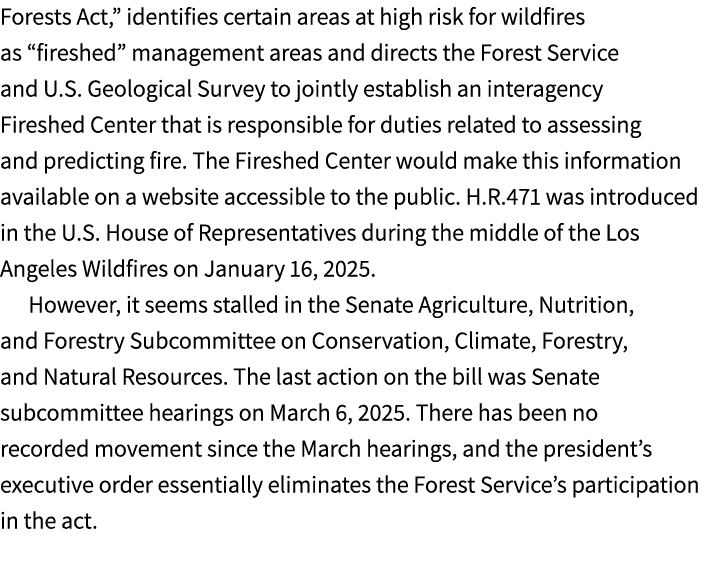 Forests Act,” identifies certain areas at high risk for wildfires as “fireshed” management areas and directs the Fore...
