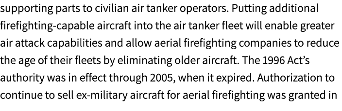 supporting parts to civilian air tanker operators. Putting additional firefighting capable aircraft into the air tank...