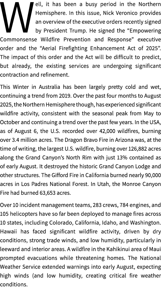 Well, it has been a busy period in the Northern Hemisphere. In this issue, Nick Veronico provides an overview of the ...