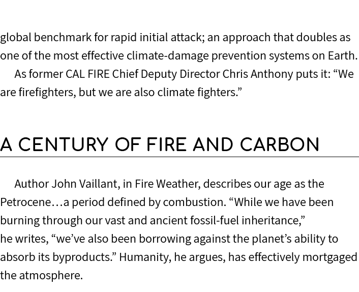 global benchmark for rapid initial attack; an approach that doubles as one of the most effective climate damage preve...