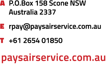 A P.O.Box 158 Scone NSW Australia 2337 E rpay@paysairservice.com.au T +61 2654 01850 paysairservice.com.au 