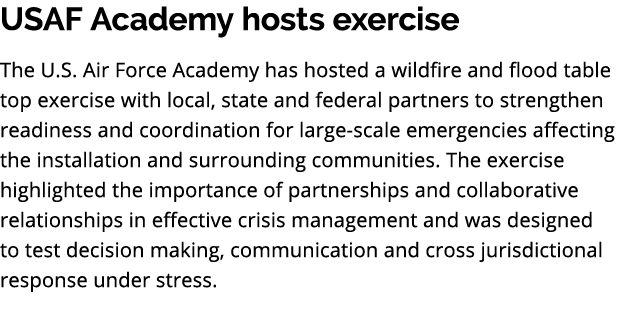 USAF Academy hosts exercise The U.S. Air Force Academy has hosted a wildfire and flood table top exercise with local,...