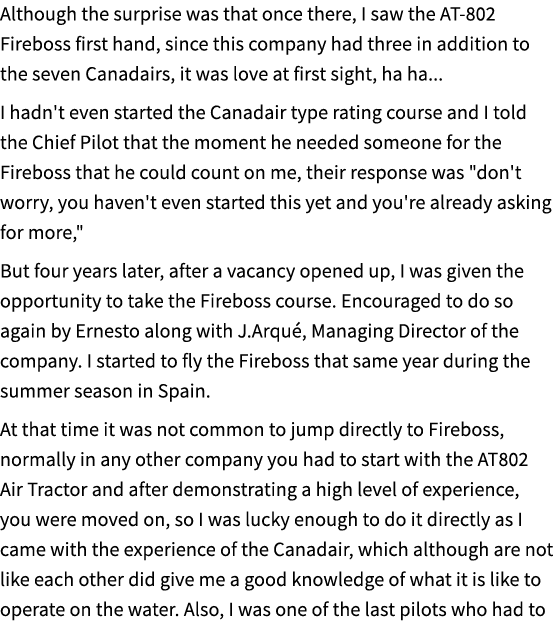 Although the surprise was that once there, I saw the AT 802 Fireboss first hand, since this company had three in addi...