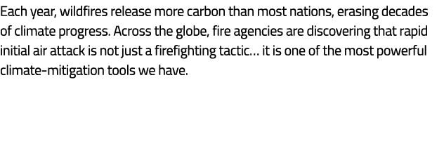 Each year, wildfires release more carbon than most nations, erasing decades of climate progress. Across the globe, fi...