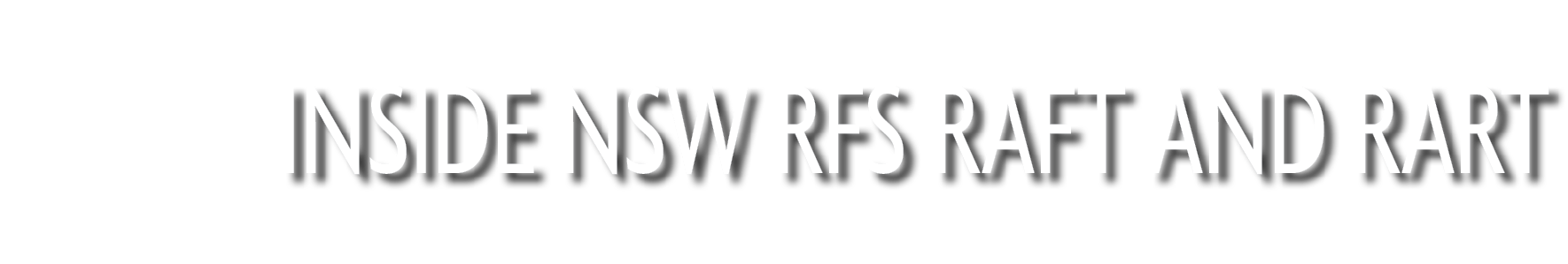 Inside NSW RFS RAFT and RART