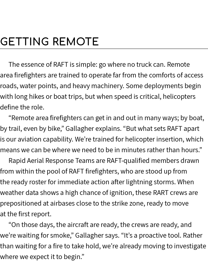  Getting Remote The essence of RAFT is simple: go where no truck can. Remote area firefighters are trained to operate...