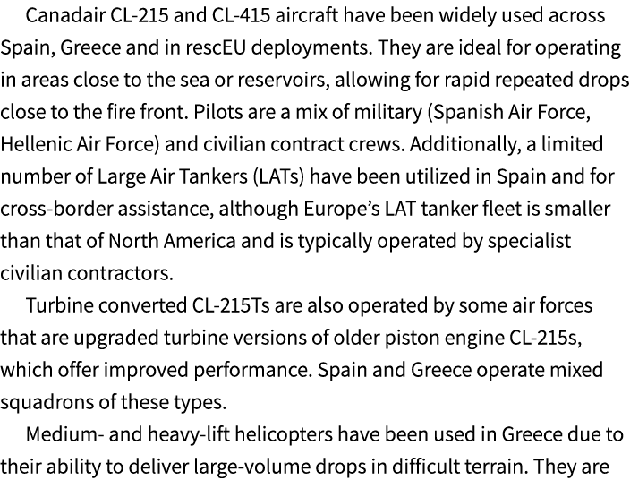 Canadair CL 215 and CL 415 aircraft have been widely used across Spain, Greece and in rescEU deployments. They are id...