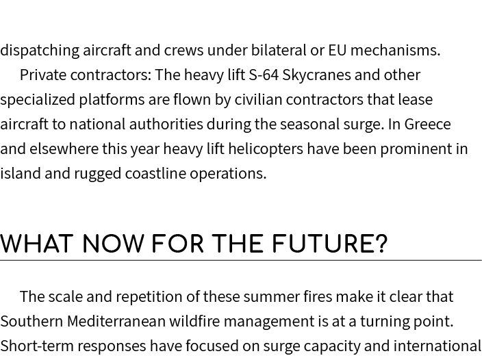 dispatching aircraft and crews under bilateral or EU mechanisms. Private contractors: The heavy lift S 64 Skycranes a...