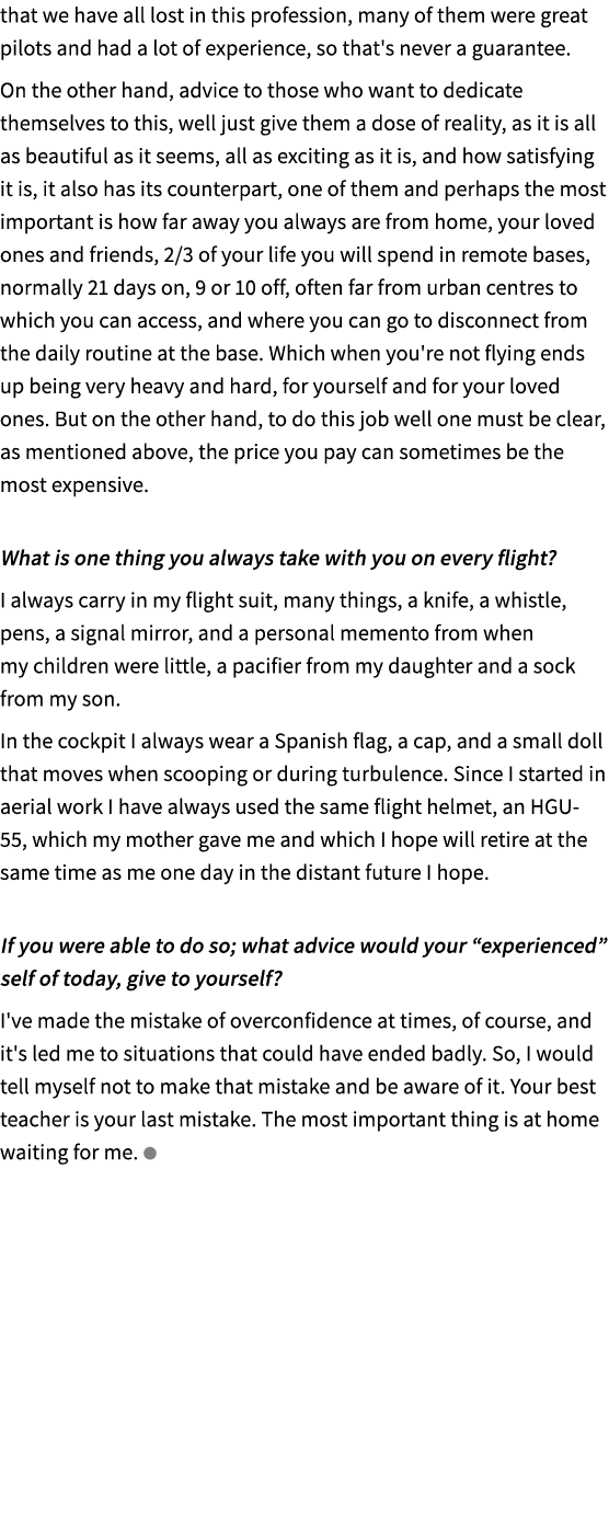 that we have all lost in this profession, many of them were great pilots and had a lot of experience, so that's never...