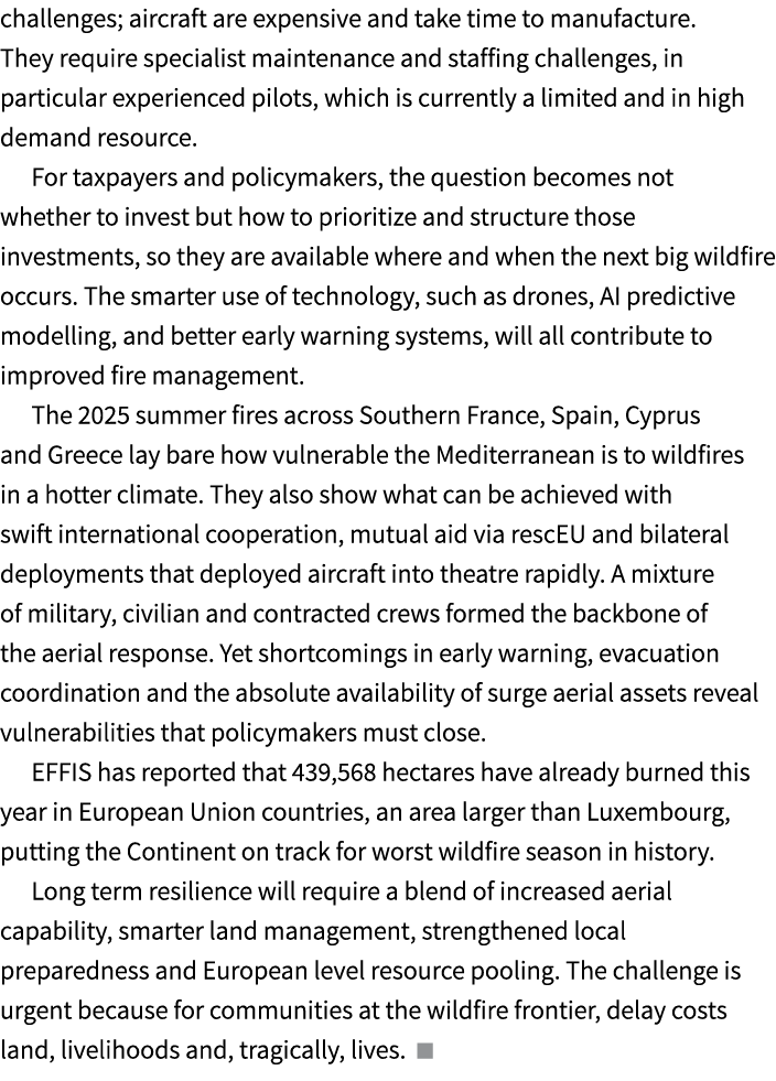 challenges; aircraft are expensive and take time to manufacture. They require specialist maintenance and staffing cha...