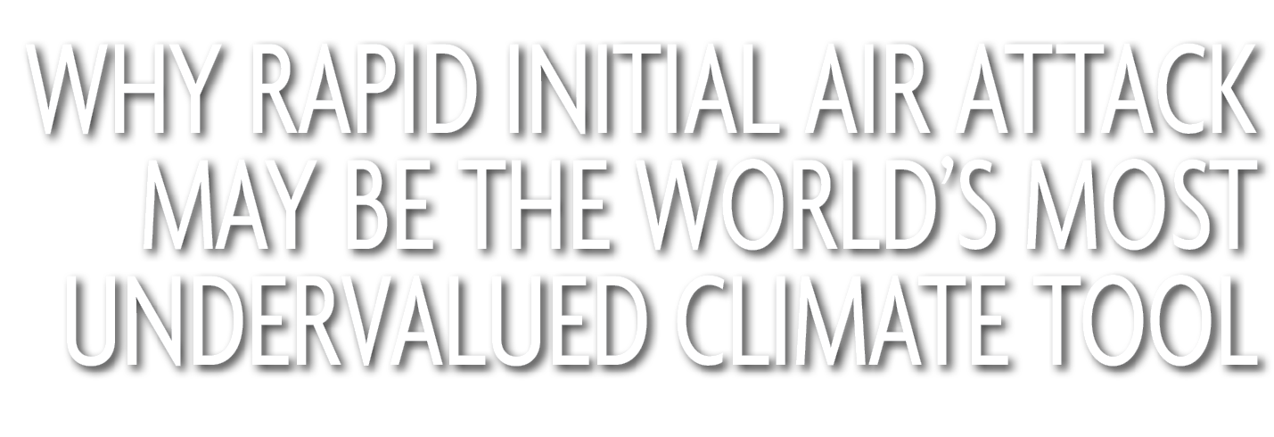 Why Rapid Initial Air Attack May Be the World’s Most Undervalued Climate Tool