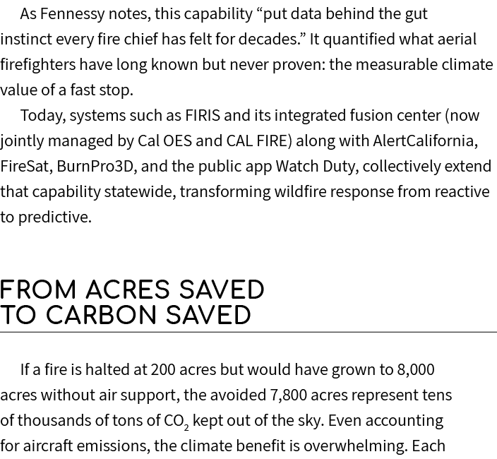 As Fennessy notes, this capability “put data behind the gut instinct every fire chief has felt for decades.” It quant...