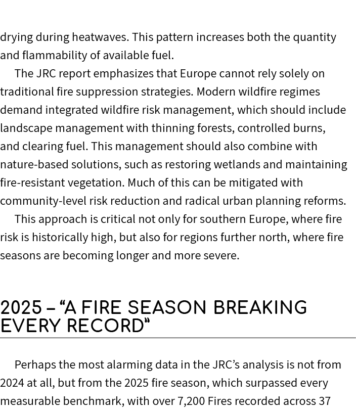 drying during heatwaves. This pattern increases both the quantity and flammability of available fuel. The JRC report ...