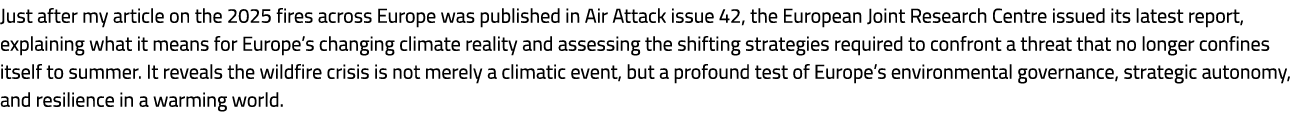 Just after my article on the 2025 fires across Europe was published in Air Attack issue 42, the European Joint Resear...