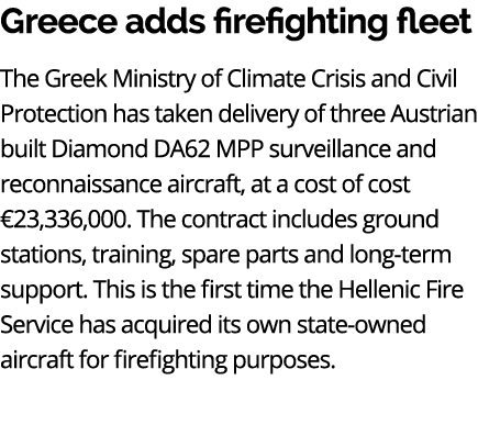 Greece adds firefighting fleet The Greek Ministry of Climate Crisis and Civil Protection has taken delivery of three ...