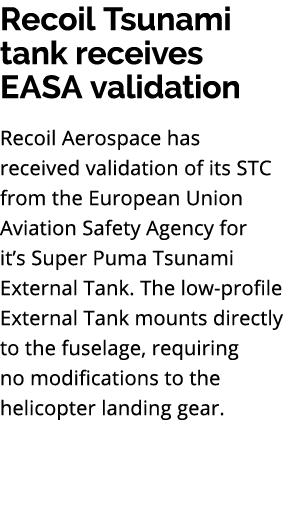 Recoil Tsunami tank receives EASA validation Recoil Aerospace has received validation of its STC from the European Un...