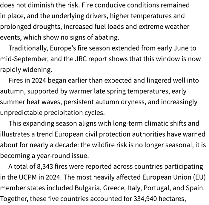 does not diminish the risk. Fire conducive conditions remained in place, and the underlying drivers, higher temperatu...