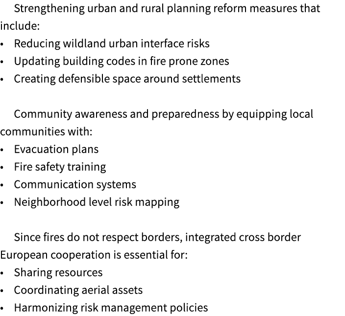 Strengthening urban and rural planning reform measures that include: • Reducing wildland urban interface risks • Upda...