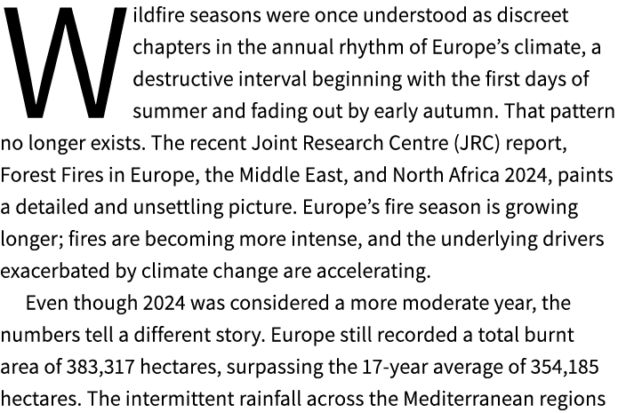 Wildfire seasons were once understood as discreet chapters in the annual rhythm of Europe’s climate, a destructive in...