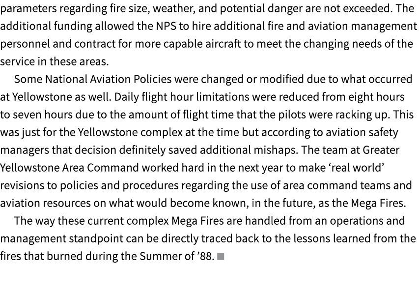parameters regarding fire size, weather, and potential danger are not exceeded. The additional funding allowed the NP...