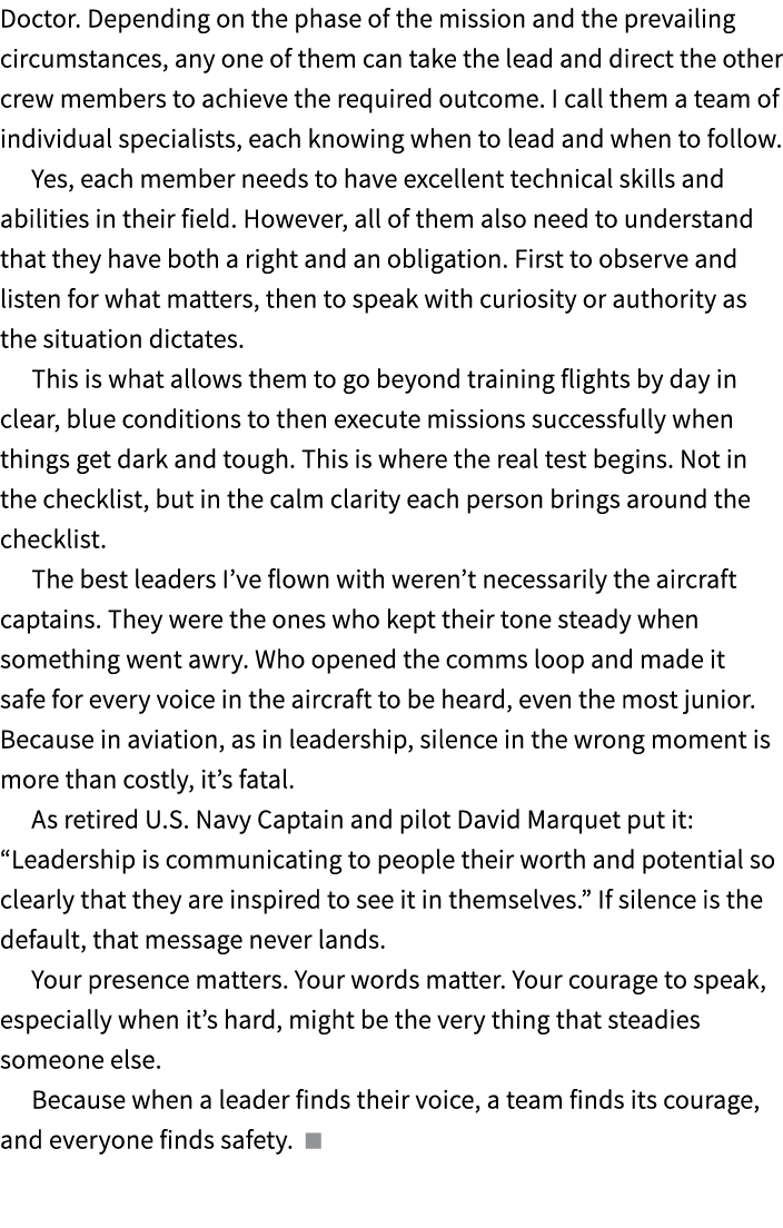 Doctor. Depending on the phase of the mission and the prevailing circumstances, any one of them can take the lead and...