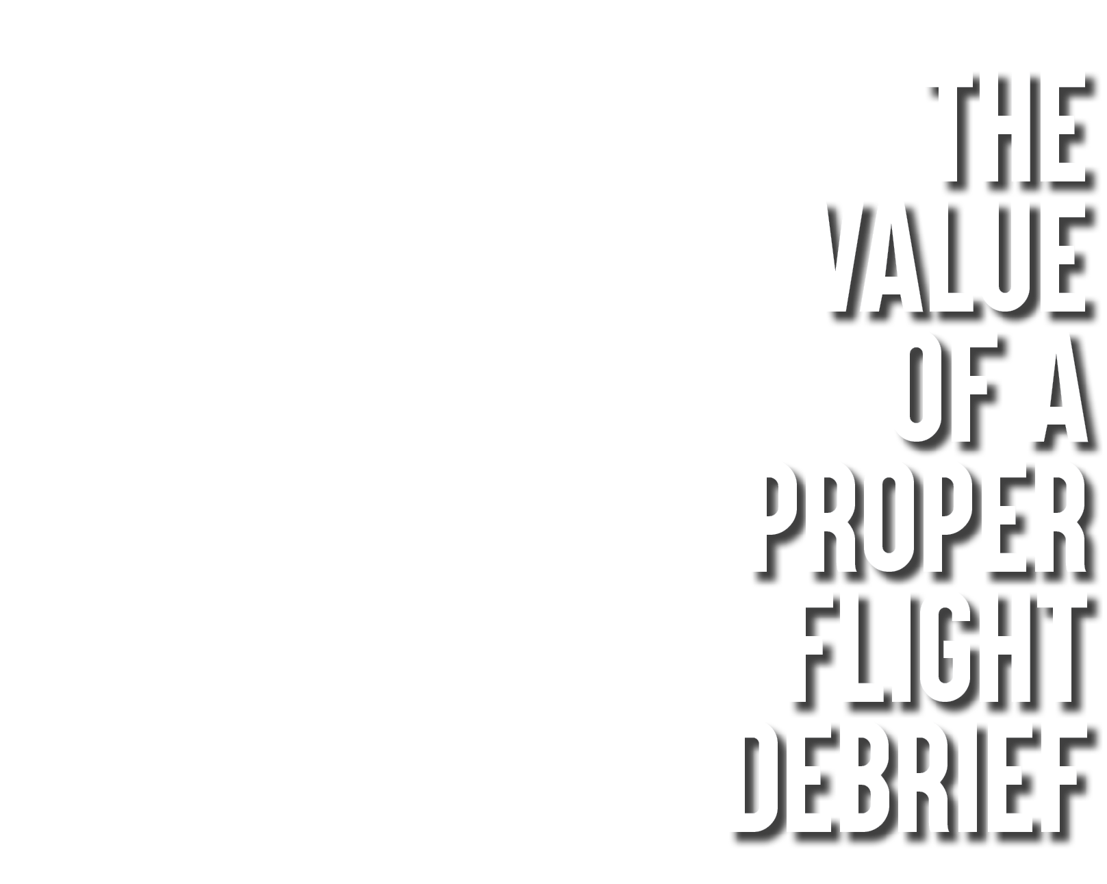 The value of a proper flight debrief