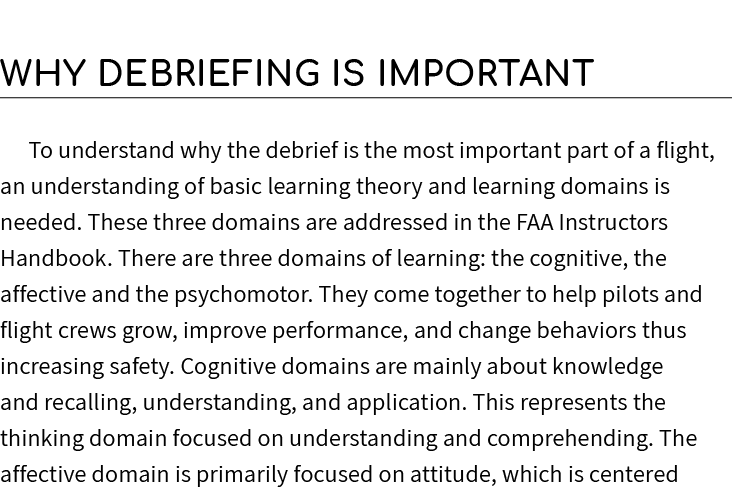 Why debriefing is important To understand why the debrief is the most important part of a flight, an understanding of...
