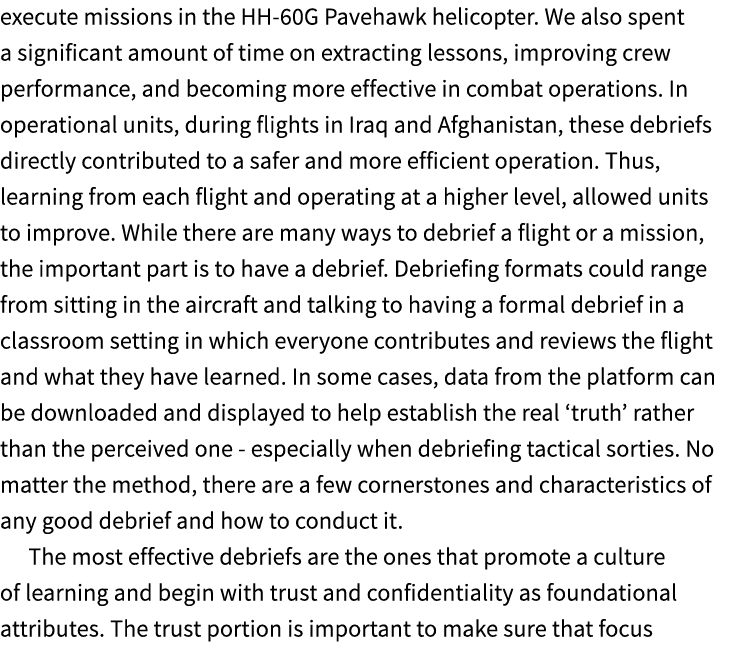 execute missions in the HH 60G Pavehawk helicopter. We also spent a significant amount of time on extracting lessons,...