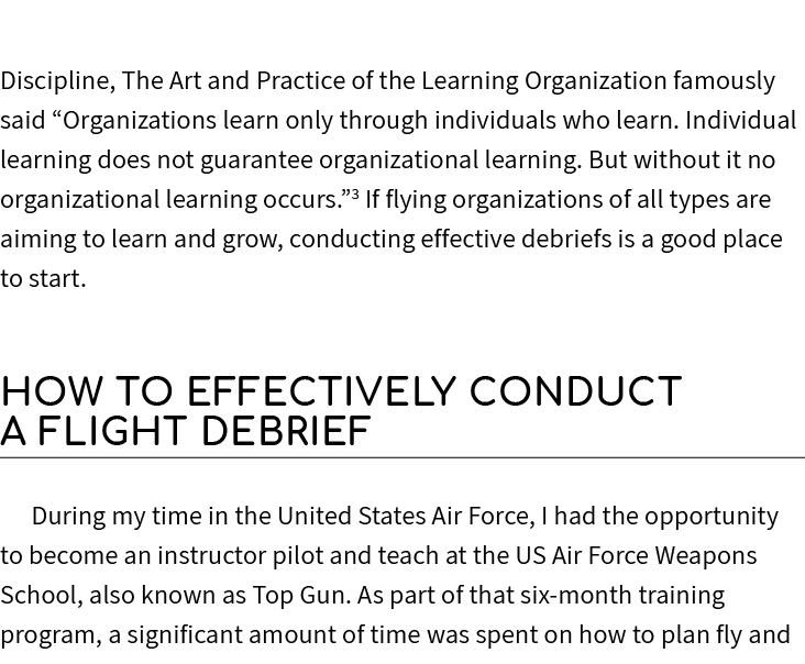 Discipline, The Art and Practice of the Learning Organization famously said “Organizations learn only through individ...