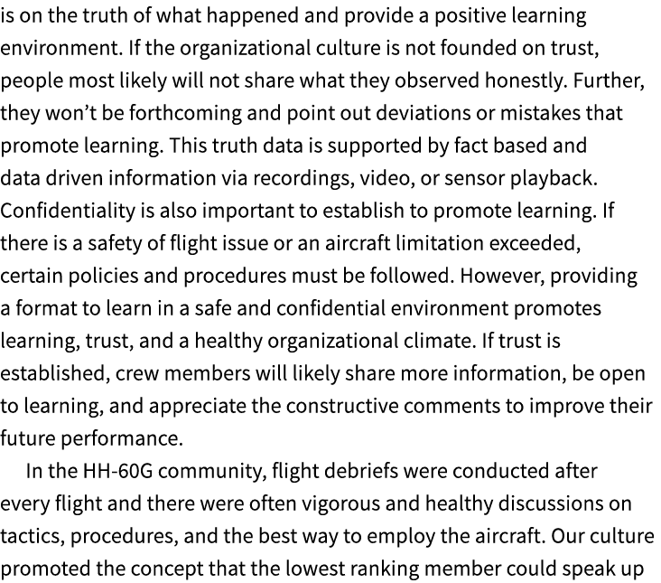 is on the truth of what happened and provide a positive learning environment. If the organizational culture is not fo...