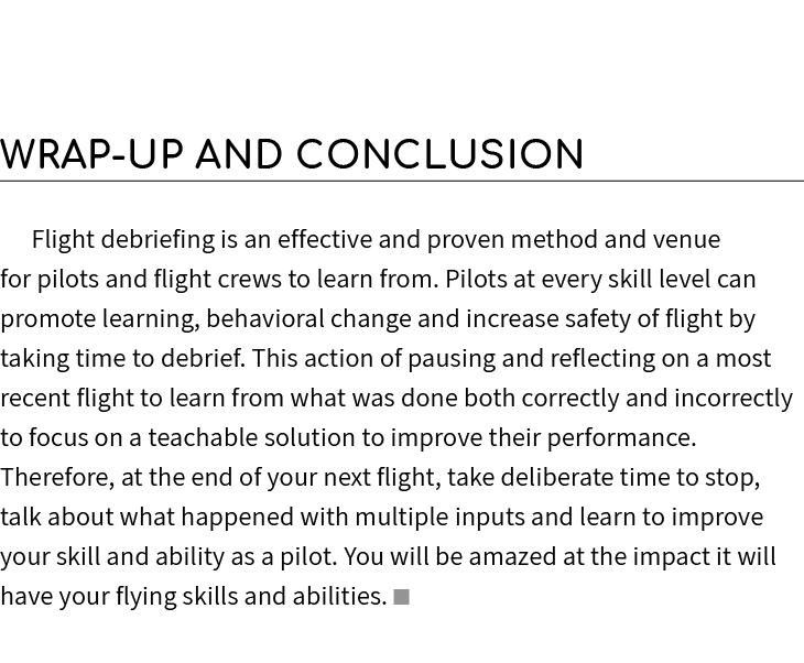  Wrap up and conclusion Flight debriefing is an effective and proven method and venue for pilots and flight crews to ...