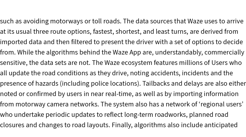 such as avoiding motorways or toll roads. The data sources that Waze uses to arrive at its usual three route options,...