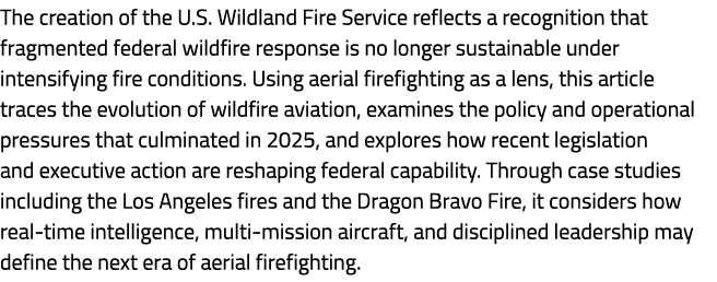 The creation of the U.S. Wildland Fire Service reflects a recognition that fragmented federal wildfire response is no...