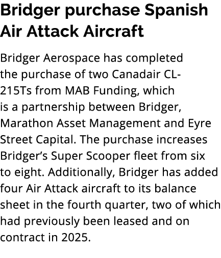 Bridger purchase Spanish Air Attack Aircraft Bridger Aerospace has completed the purchase of two Canadair CL 215Ts fr...