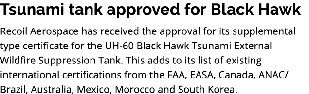 Tsunami tank approved for Black Hawk Recoil Aerospace has received the approval for its supplemental type certificate...