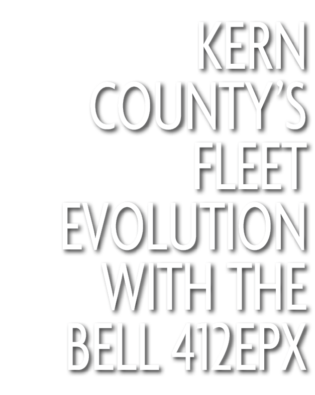 Kern County’s Fleet Evolution with the Bell 412EPX