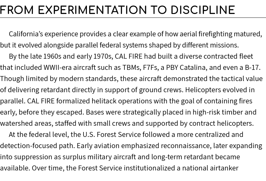 From Experimentation to Discipline California’s experience provides a clear example of how aerial firefighting mature...