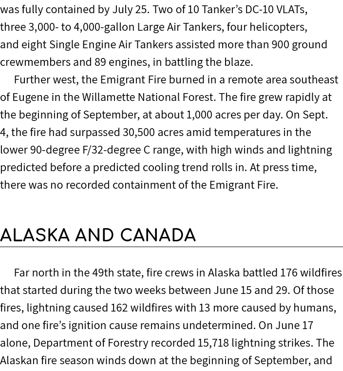 was fully contained by July 25. Two of 10 Tanker’s DC 10 VLATs, three 3,000 to 4,000 gallon Large Air Tankers, four h...