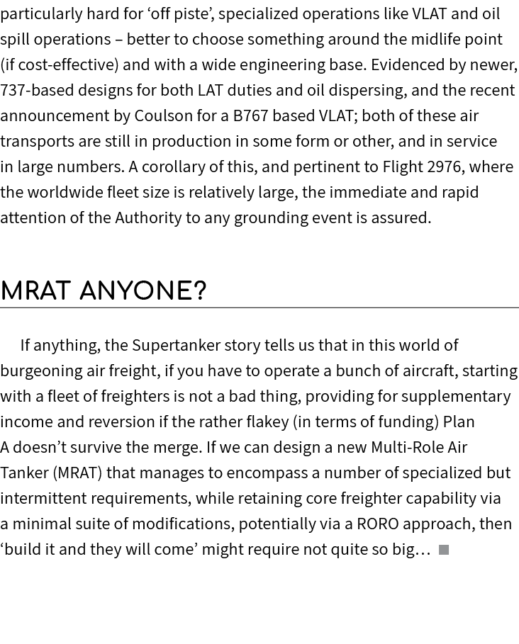 particularly hard for ‘off piste’, specialized operations like VLAT and oil spill operations – better to choose somet...