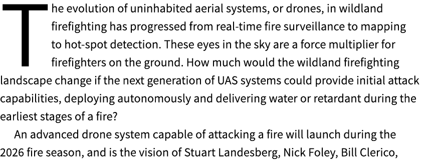 The evolution of uninhabited aerial systems, or drones, in wildland firefighting has progressed from real time fire s...